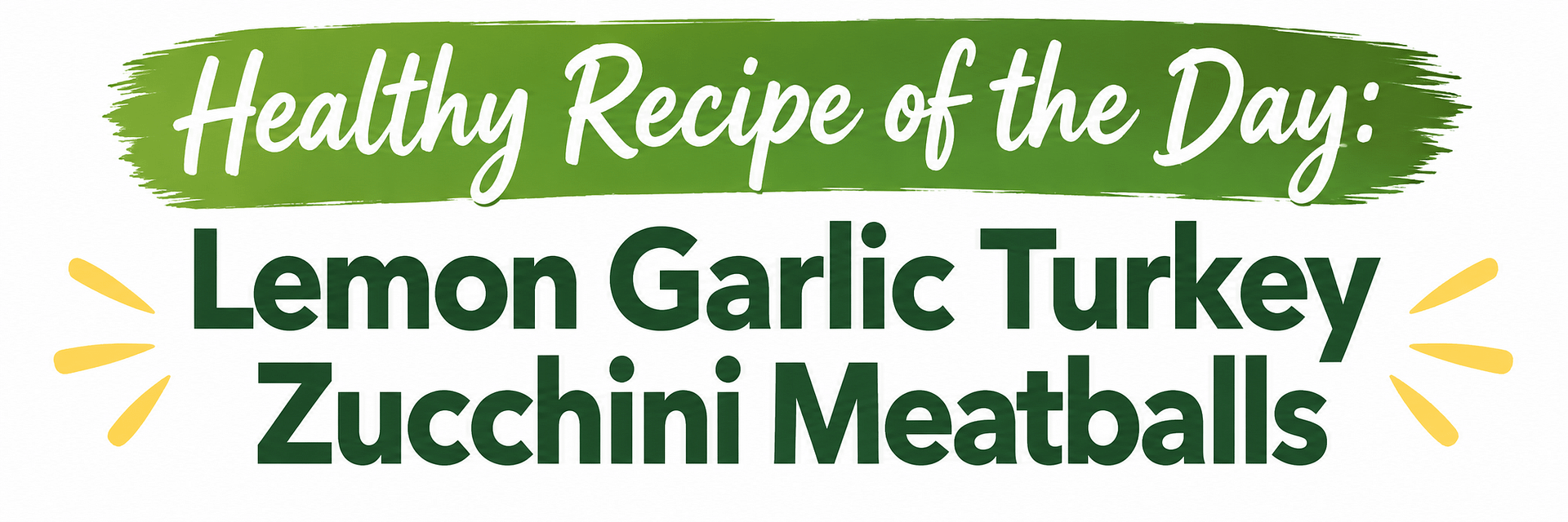 Healthy Recipe of the Day: Lemon Garlic Turkey Zucchini Meatballs 1 fcd599f0 10b6 4619 b695 6bdf18e949d9