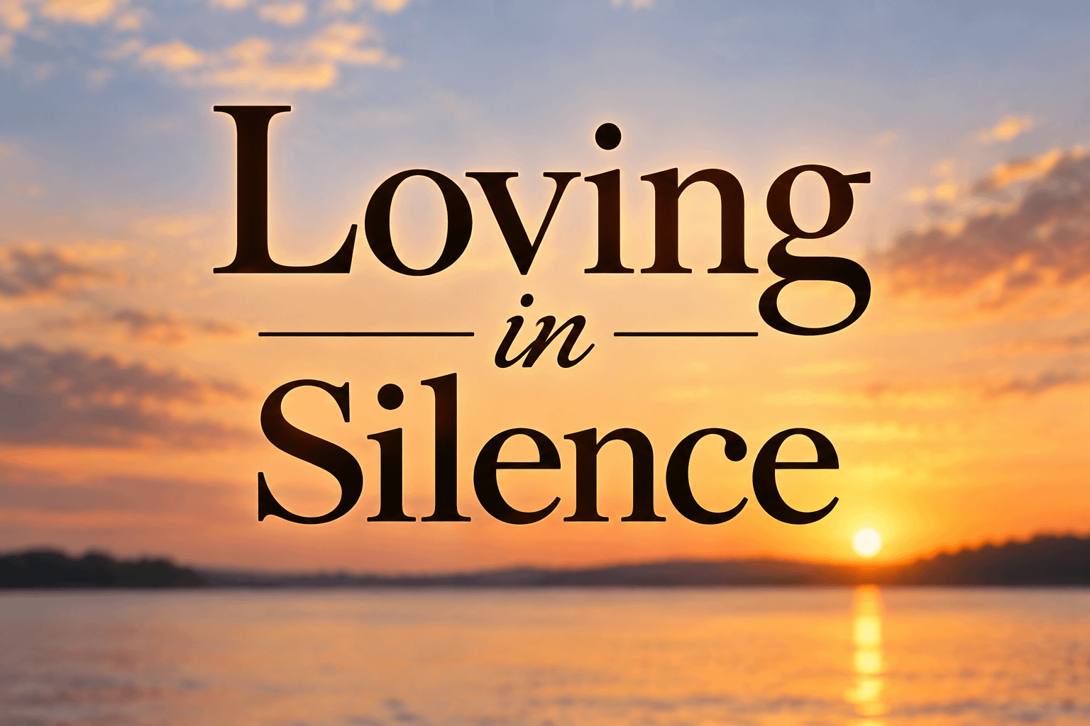 Love Tip of the Day: Loving in Silence 1 3e6cac93 3bcd 4024 b5fc 0958d4517d59