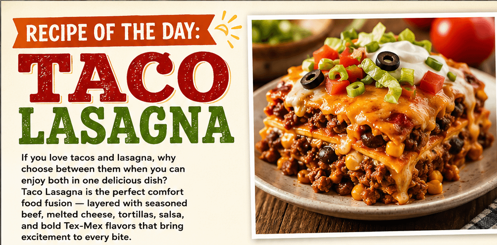 Recipe of the Day: Taco Lasagna 1 image 7 3
