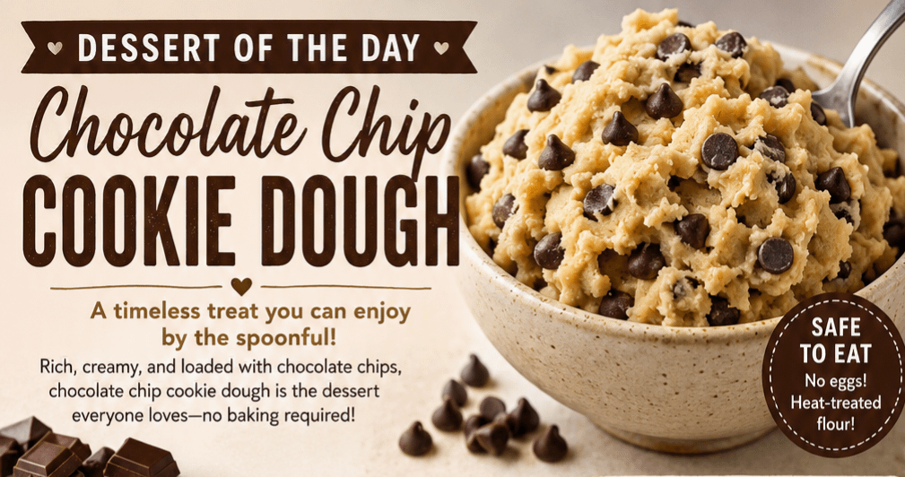 Dessert of the Day: Chocolate Chip Cookie Dough 1 660b8851 d84b 4ad2 a7bb 6ec7f21531b3