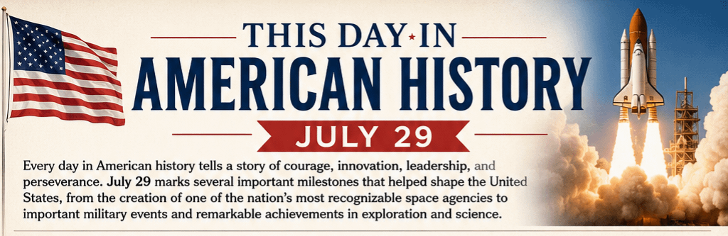 This Day in American History – July 29 7 This Day in American History – July 29