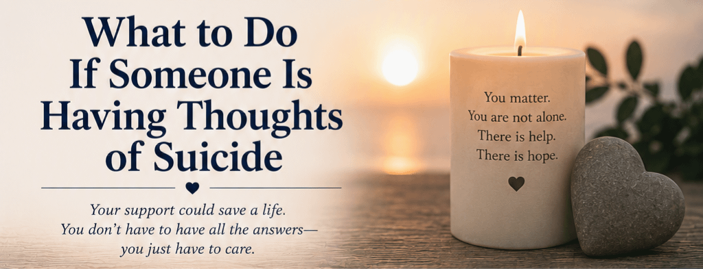 What To Do If Someone Is Having Thoughts Of Suicide