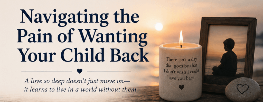 Navigating The Pain Of Wanting Your Child Back