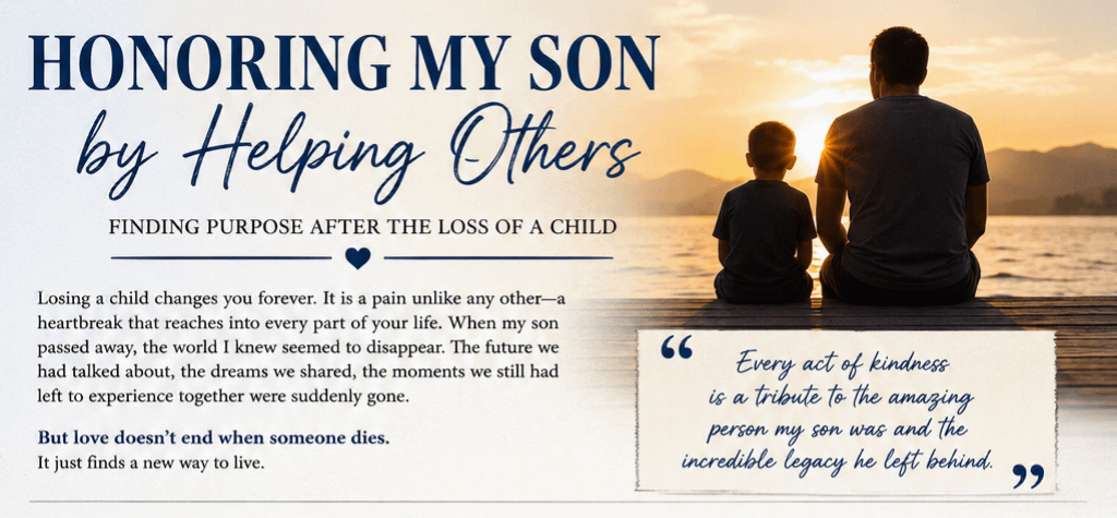 Honoring My Son by Helping Others: Finding Purpose After the Loss of a Child 8 Honoring My Son by Helping Others: Finding Purpose After the Loss of a Child