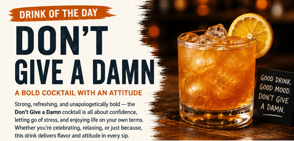 Drink of the Day: Don't Give a Damn 9 Drink of the Day: Don’t Give a Damn