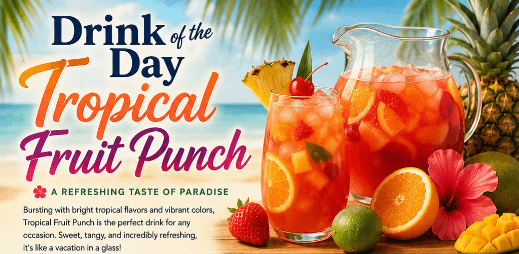 Drink of the Day: Tropical Fruit Punch 1 e68d415d 4b58 4016 bdbf 82506b54e21f