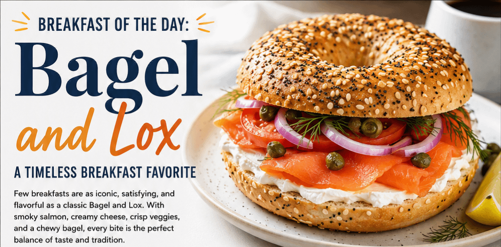 Breakfast of the Day: Bagel and Lox – A Timeless Breakfast Favorite 1 b2b7d5a5 b286 4223 a8d0 3ca45944a932