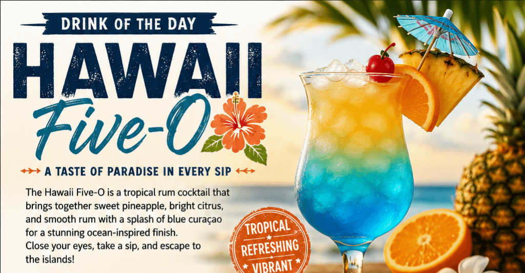 Drink of the Day: Hawaii Five-O Cocktail 5 Drink of the Day: Hawaii Five-O Cocktail