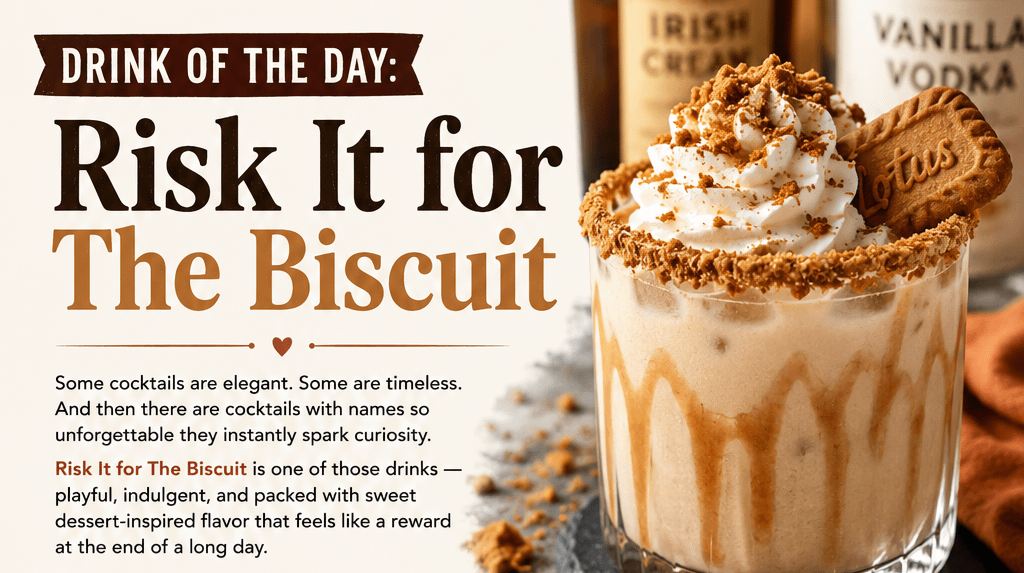 Drink of the Day: Risk It for The Biscuit 1 981e59bc deb6 42fc 99ca b4fb60741650