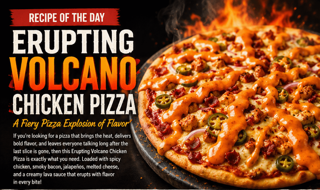 Recipe of the Day: Erupting Volcano Chicken Pizza 1 4ea89da3 50bd 4465 a05c 41ebd80ebf23
