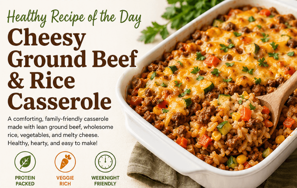 Healthy Recipe of the Day: Cheesy Ground Beef & Rice Casserole 1 fc43eb09 a530 436b 98ad 01b8fb5353d5