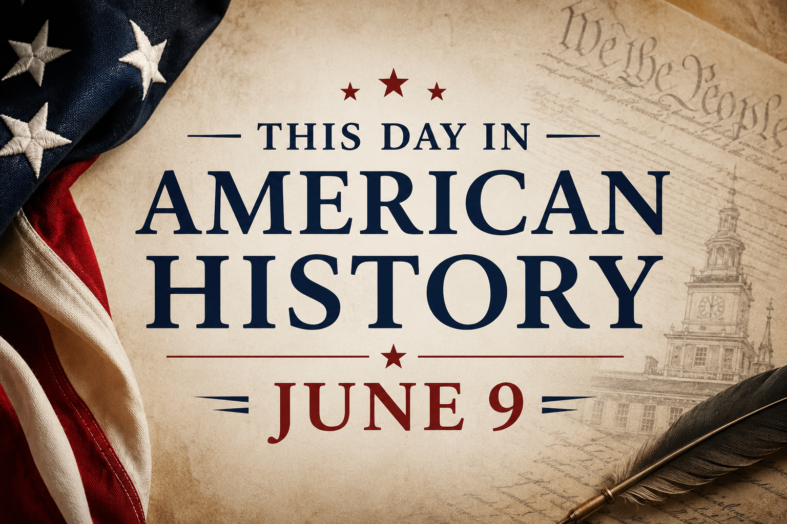 This Day in American History – June 9 8 This Day in American History – June 9
