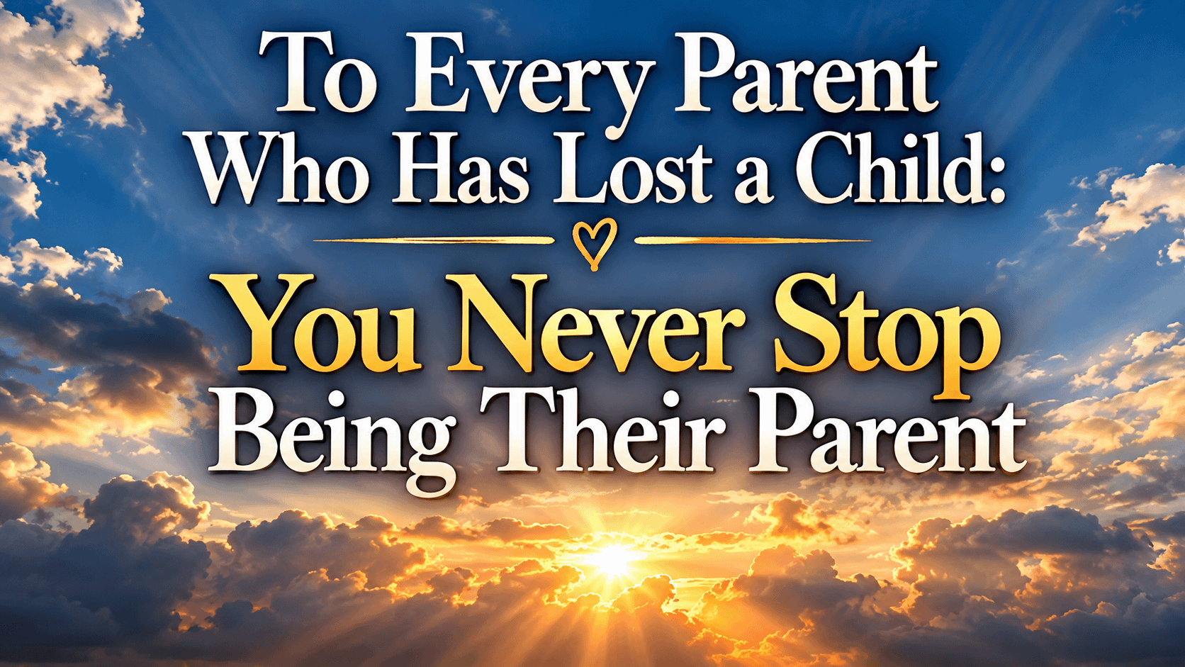 To Every Parent Who Has Lost a Child: You Never Stop Being Their Parent