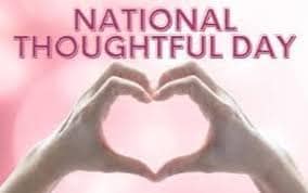 NATIONAL THOUGHTFUL DAY 10 NATIONAL THOUGHTFUL DAY