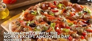 ๐ National Pizza with the Works Except Anchovies Day โ November 12 ๐ 1 images 2
