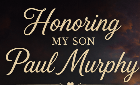 Honoring My Son Paul Murphy 1 ca01fe28 2bfd 40d4 8b2b 68e327f26b56