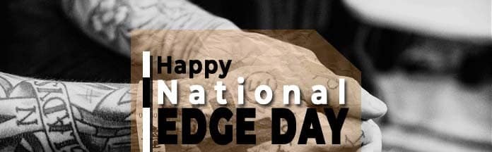 National Edge Day – October 17 Celebrating a Lifestyle of Self-Respect and Positivity 1 Happy National Edge Day