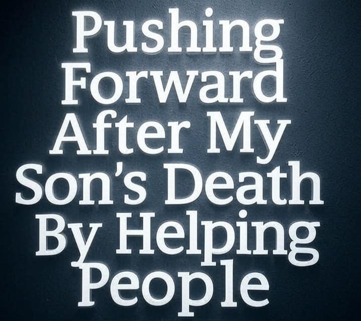 Pushing Forward After My Son's Death By Helping People 1 a599081a 6fab 45dc b40f ab606f72e7e6