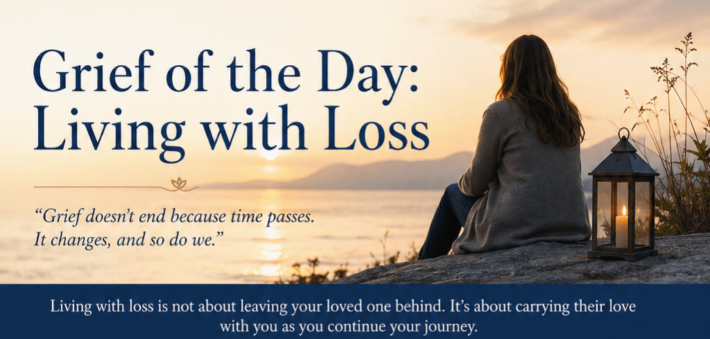 Grief of the Day: Living with Loss 1 c9bb70c7 5283 4bdc 9925 3c86aff517ef
