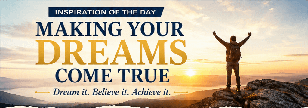Inspiration of the Day: Making Your Dreams Come True 11 Inspiration of the Day: Making Your Dreams Come True